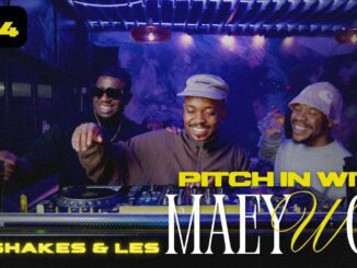 Shakes & Les Pitch in with Maeywon EP04 Exclusive Amapiano DJ Mix Download