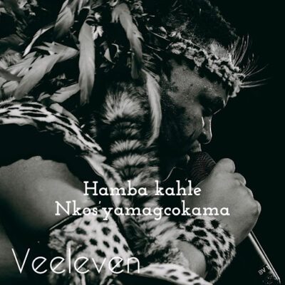 Veeleven Hamba kahle Nkos'yamagcokama Mp3 Download