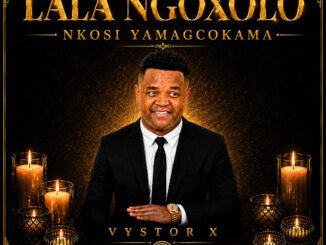 Vystor X Lala Ngoxolo nkosi yamaGcokama Mp3 Download