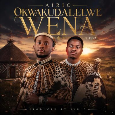 Airic Okwakudalelwe Wena Mp3 Download