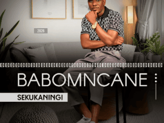 Babomncane Sekukaningi Mp3 Download