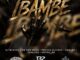DJ Bhaksi Ibambe Ibambe Mp3 Download