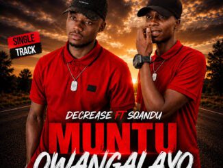 Decrease Muntu owangalayo Mp3 Download