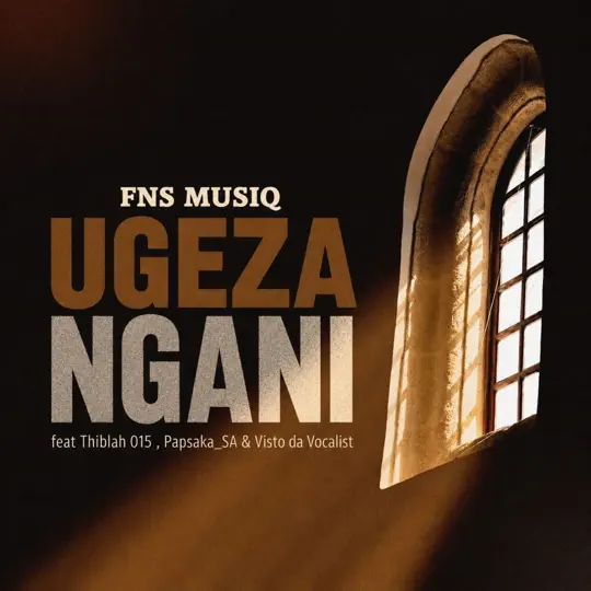 Fns MusiQ Ugeza Ngani Mp3 Download