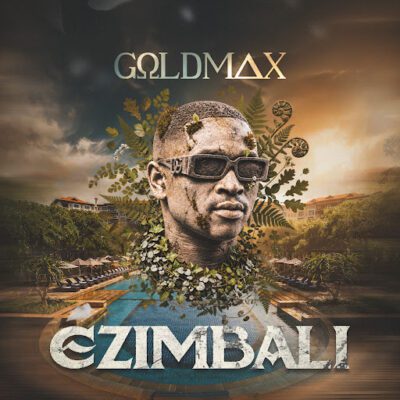 GoldMax eZimbali Mp3 Download