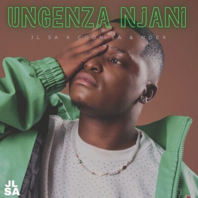 JL SA Ungenza Njani Mp3 Download