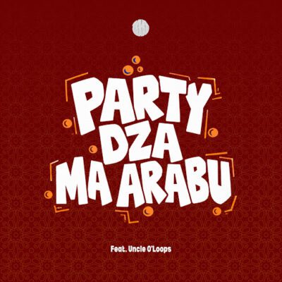 MA ARABU PARTY DZA MA ARABU Mp3 Download