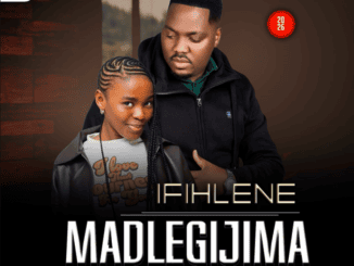Madlegijima Ifihlene Mp3 Download