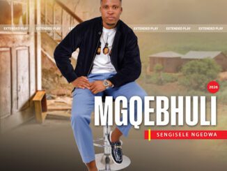 Mgqebhuli Sengisele Ngedwa Mp3 Download