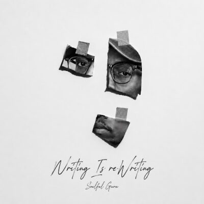 Soulful Guru Writing Is Rewriting Album Download