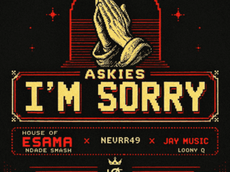 House of Esama Askies I'm Sorry Mp3 Download