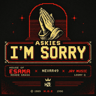 House of Esama Askies I'm Sorry Mp3 Download