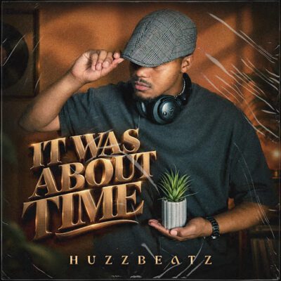 HuzzBeatz It Was About Time Mp3 Download