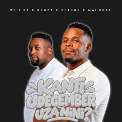 Mbii Sa Kanti uDecember Uza Nini Mp3 Download