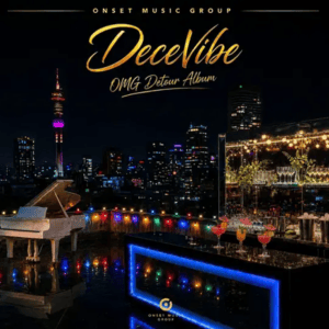 Onset Music Group Dece Vibe OMG Detour Album Download