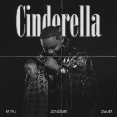 Sir Trill Cinderella Mp3 Download