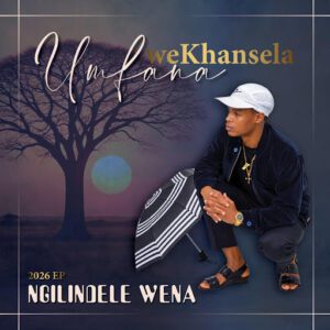 Umfana Wekhansela Ngilindele Wena EP Download