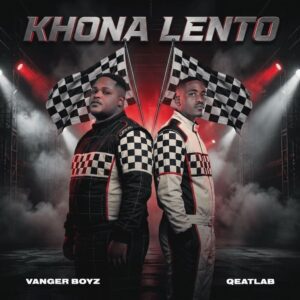 Vanger Boyz Khona Lento EP Download