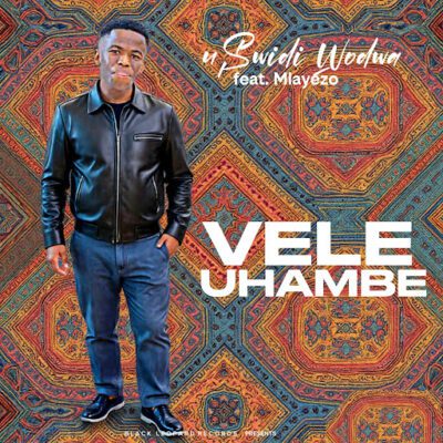 uSwidi wodwa Vele Uhambe Mp3 Download